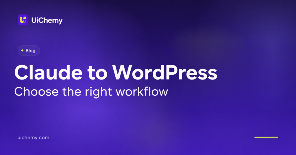 Claude to WordPress: Choose the Right Workflow for Your Website