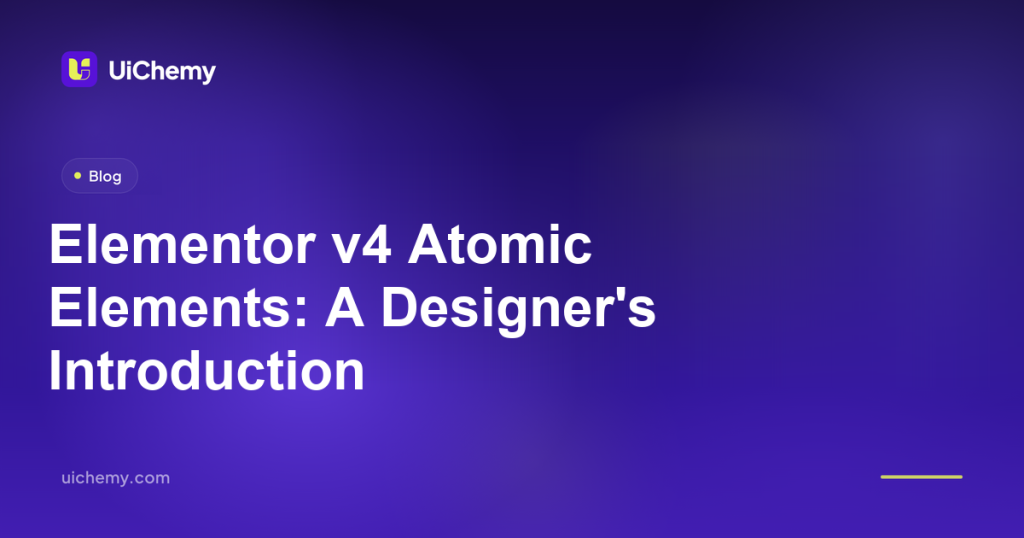 Elementor v4 Atomic Elements: A Designer’s Introduction