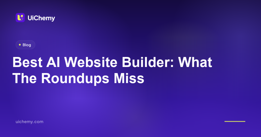 Best AI Website Builder: What The Roundups Miss