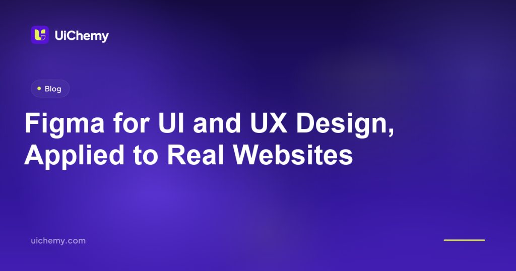 Figma for UI and UX Design, Applied to Real Websites