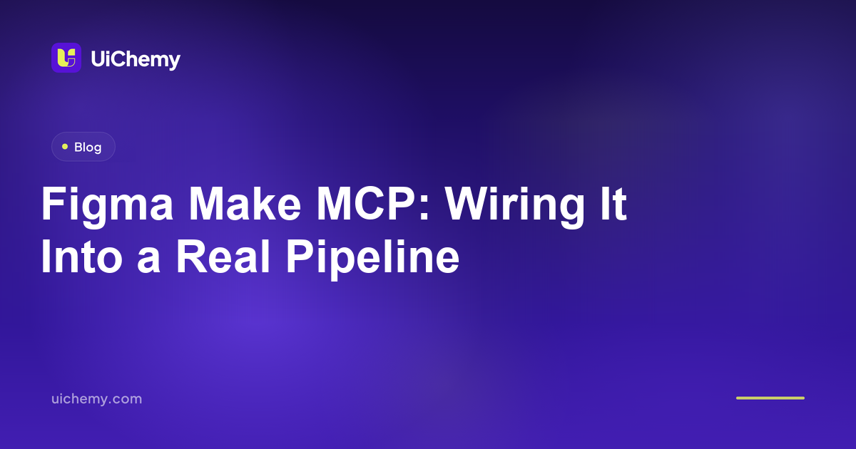 Figma Make MCP: Wiring It Into a Real Pipeline