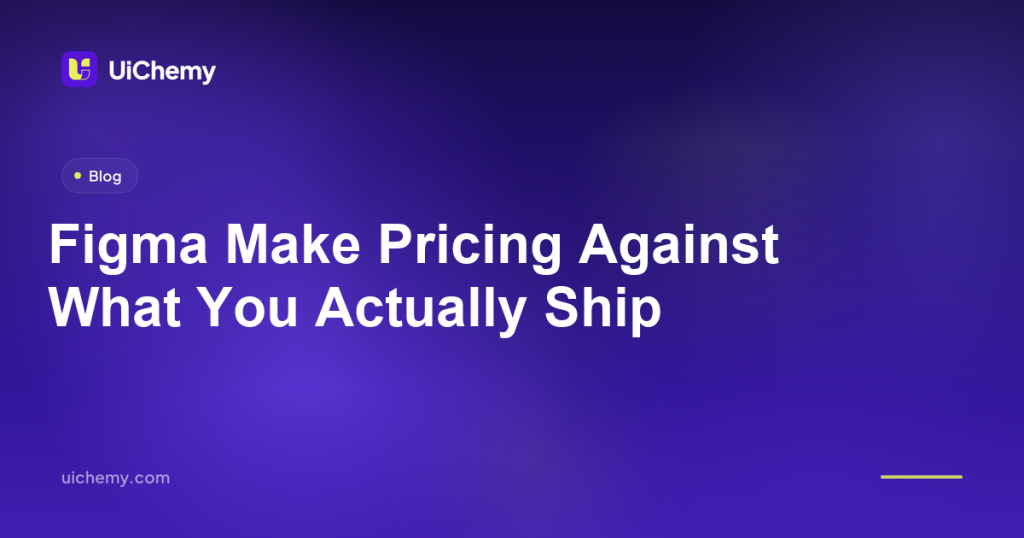 Figma Make Pricing Against What You Actually Ship
