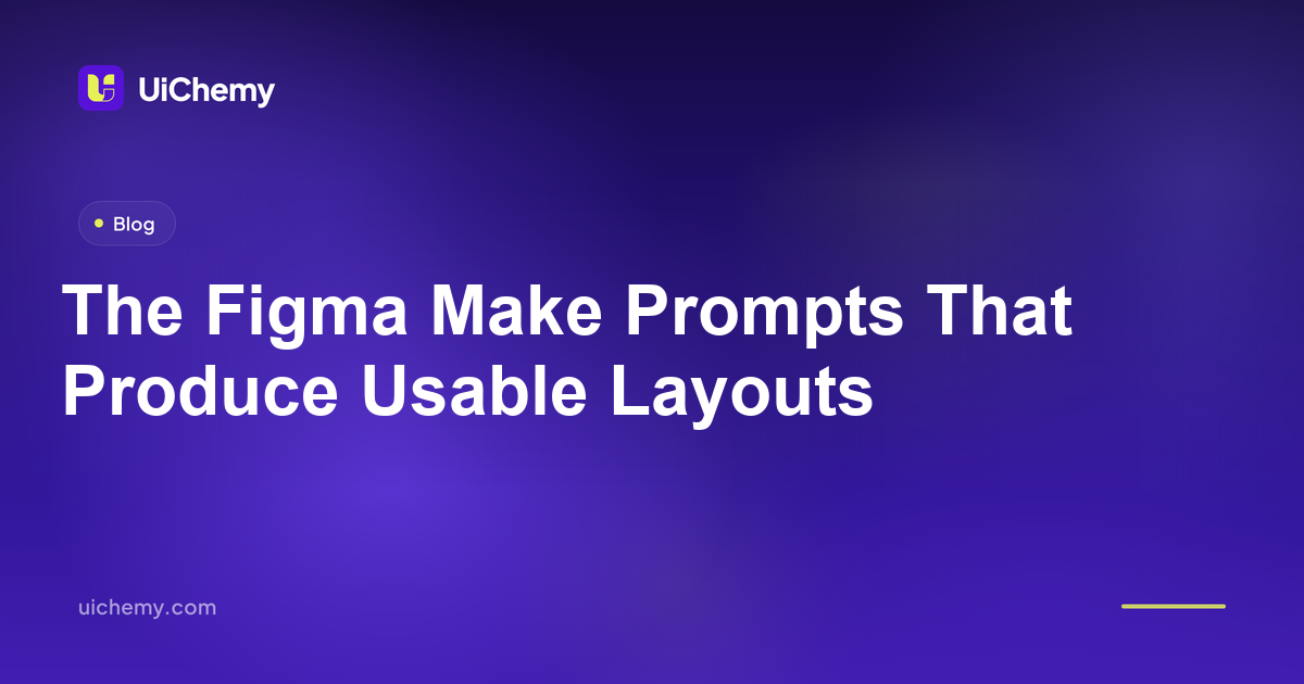 The Figma Make Prompts That Produce Usable Layouts