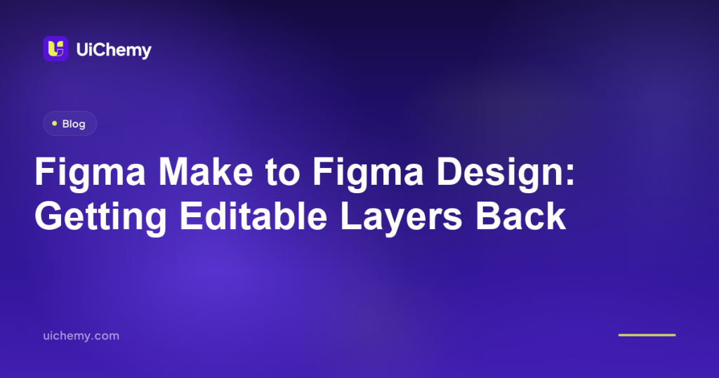 Figma Make to Figma Design: Getting Editable Layers Back