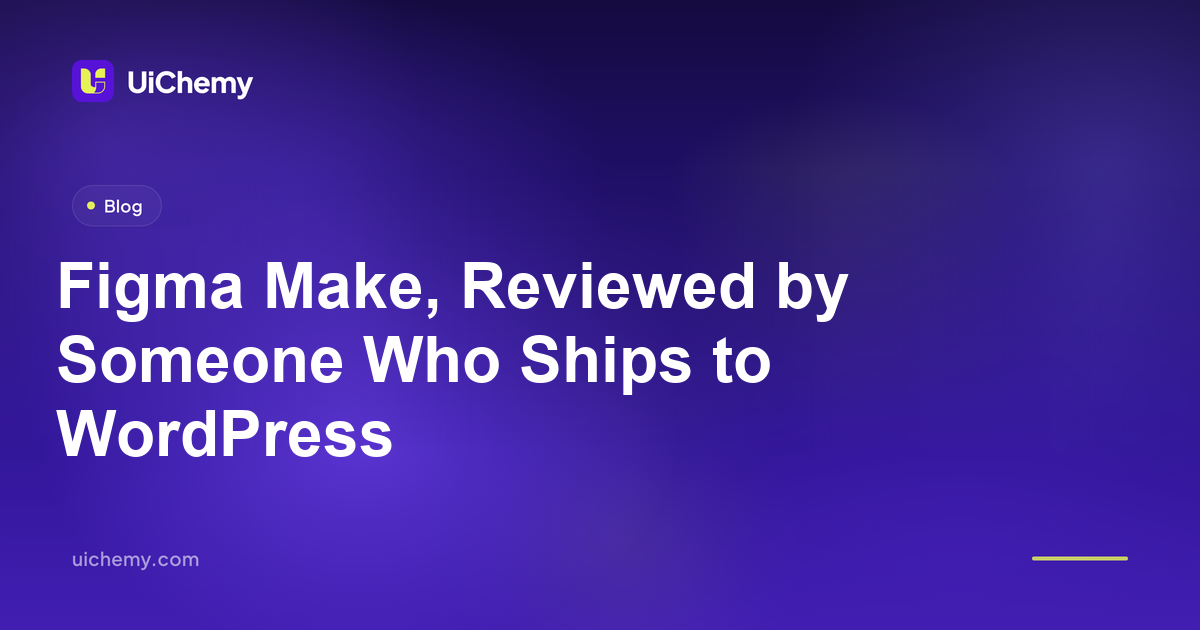 Figma Make, Reviewed by Someone Who Ships to WordPress