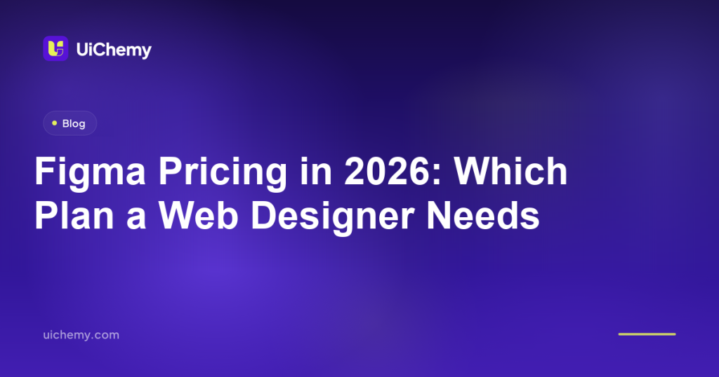 Figma Pricing in 2026: Which Plan a Web Designer Needs