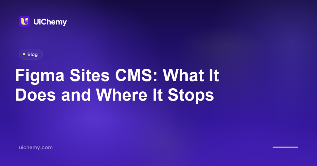 Figma Sites CMS: What It Does and Where It Stops