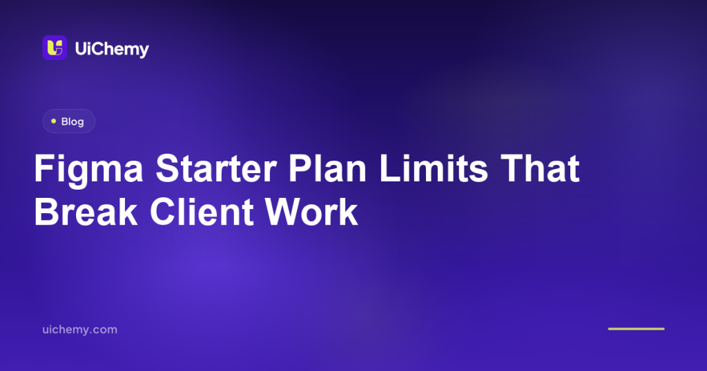 Figma Starter Plan Limits That Break Client Work