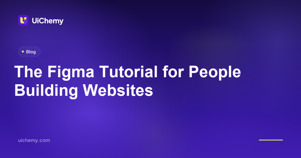 The Figma Tutorial for People Building Websites