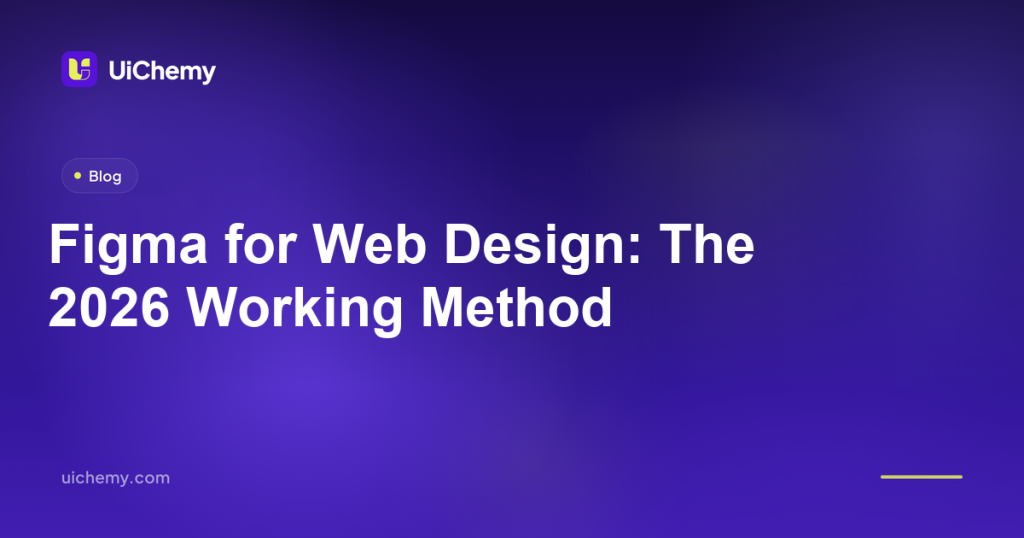 Figma for Web Design: The 2026 Working Method