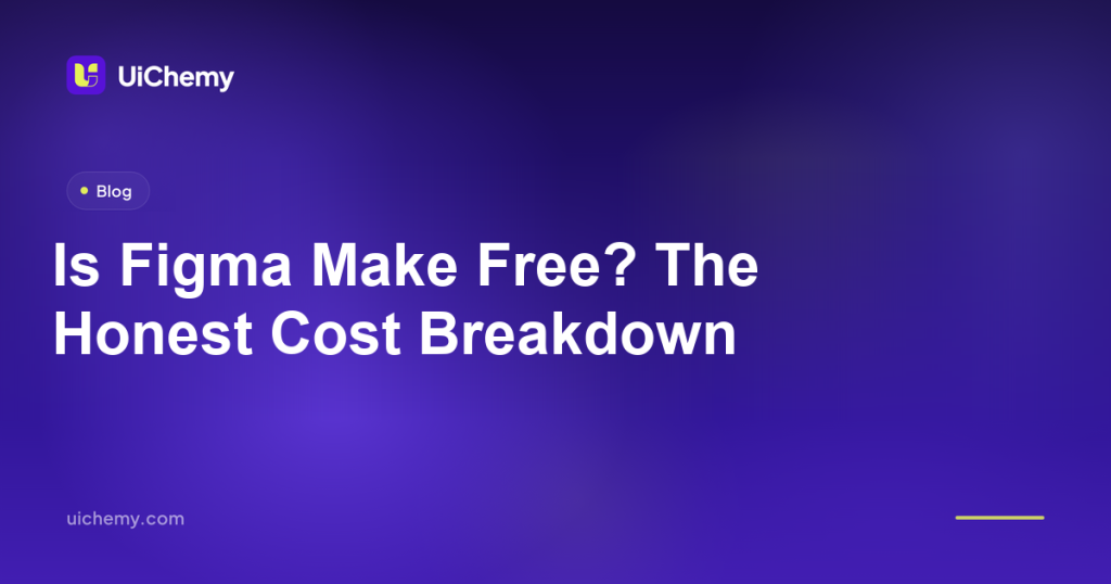 Is Figma Make Free? The Honest Cost Breakdown