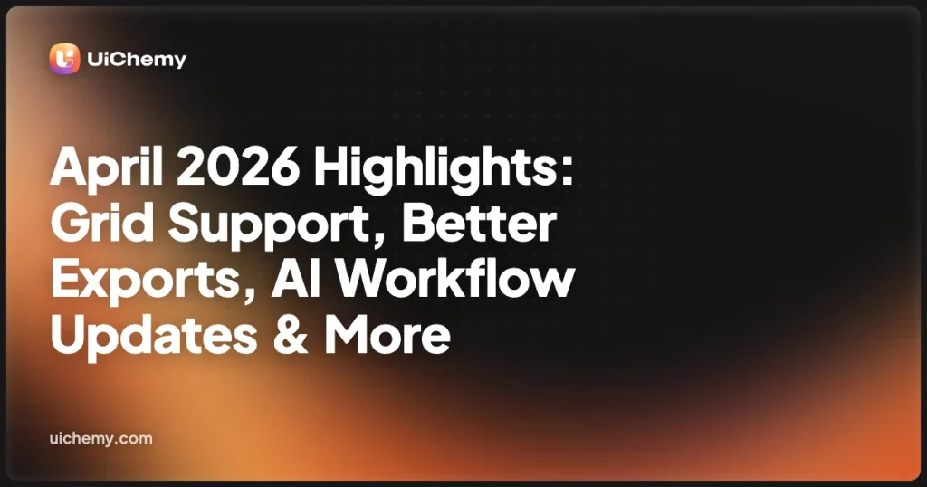 April 2026 Highlights: Grid Support, Better Exports, AI Workflow Updates & More