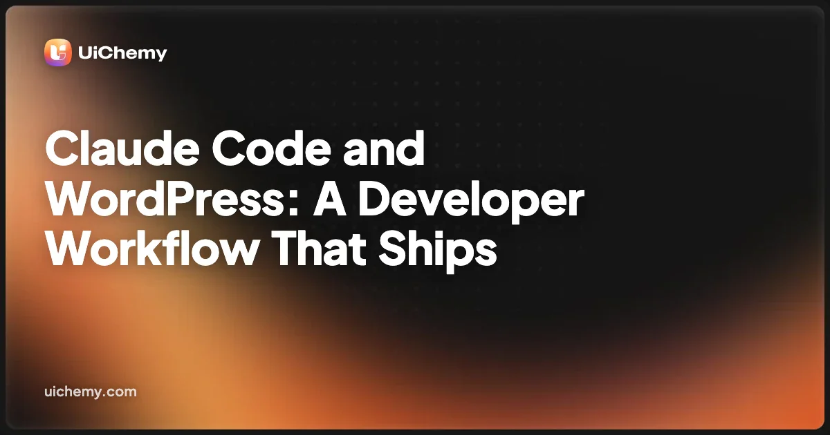 Claude Code and WordPress: A Developer Workflow That Ships