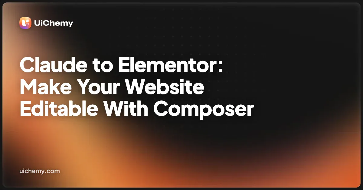 Claude to Elementor: Make Your Website Editable With Composer