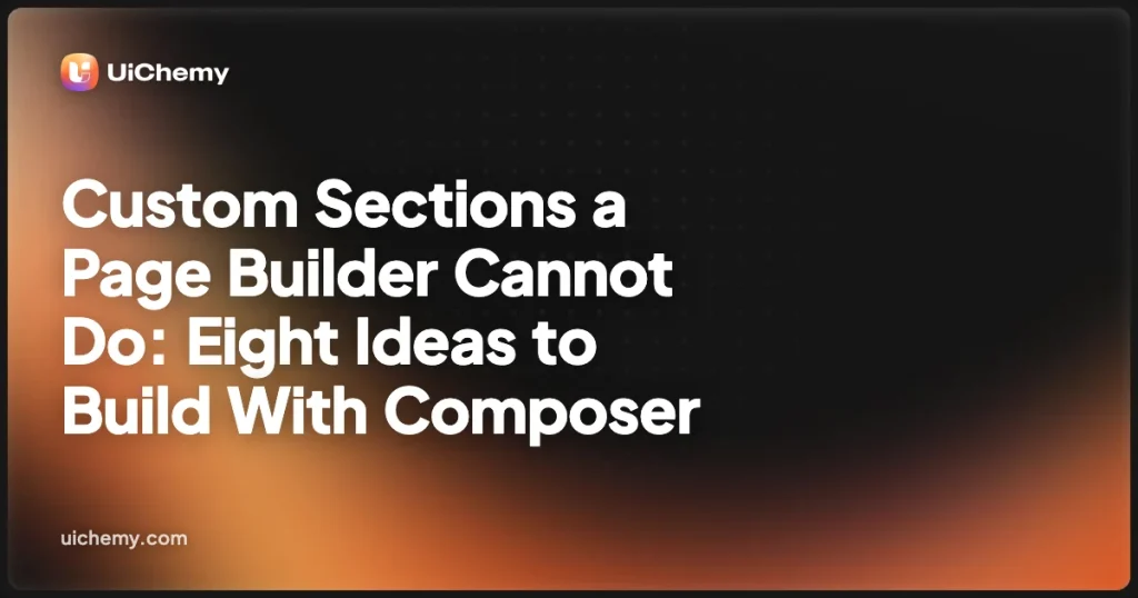Custom Sections a Page Builder Cannot Do: Eight Ideas to Build With Composer