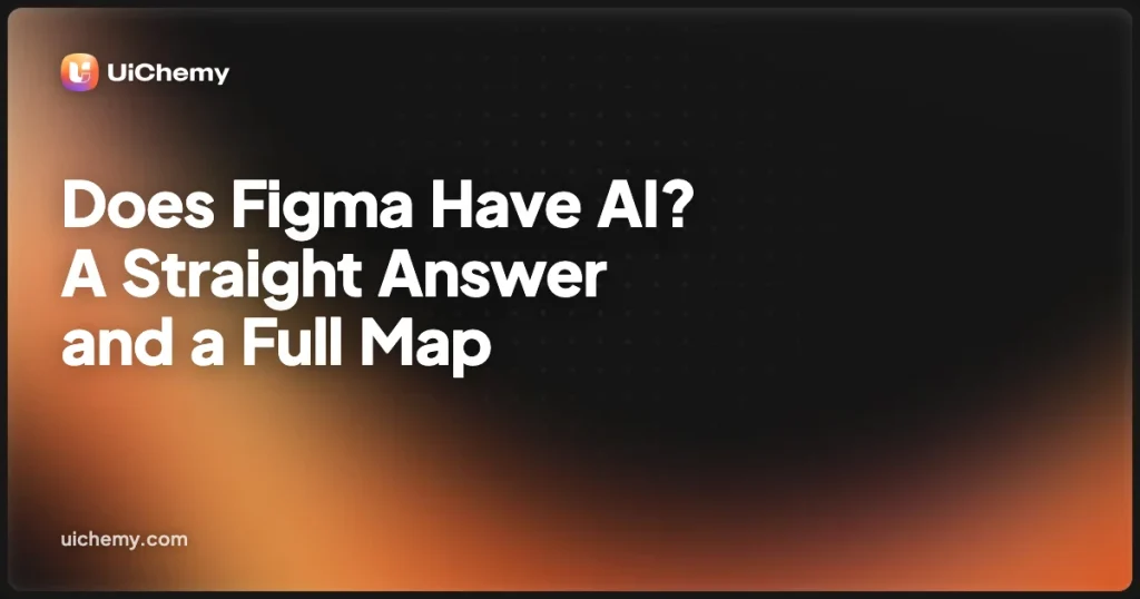 Does Figma Have AI? A Straight Answer and a Full Map