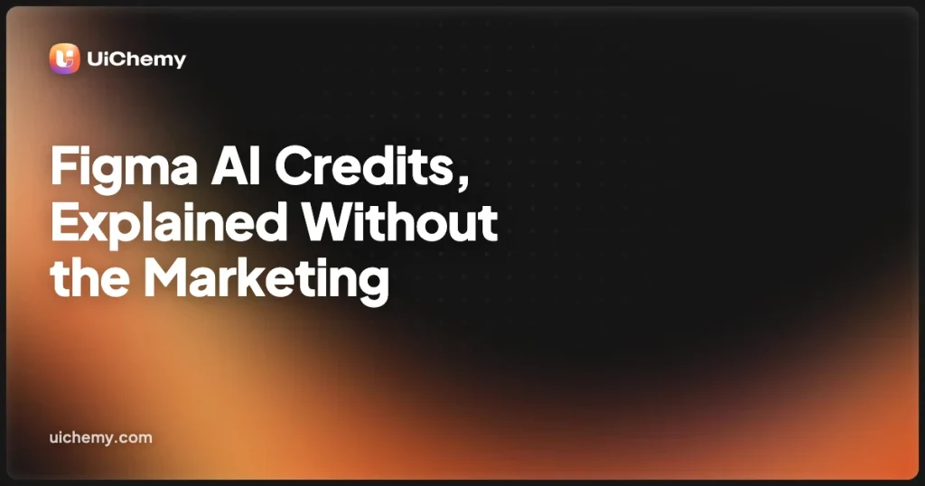 Figma AI Credits, Explained Without the Marketing