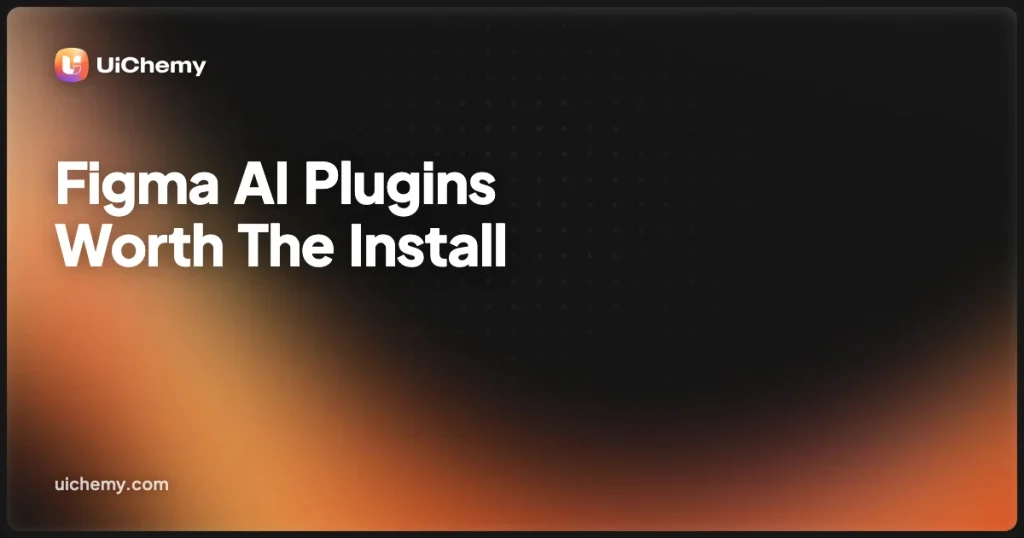 Figma AI Plugins Worth The Install