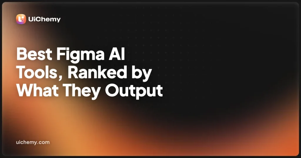 Best Figma AI Tools, Ranked by What They Output