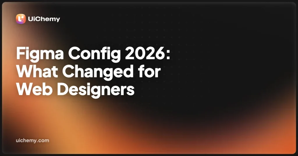 Figma Config 2026: What Changed for Web Designers