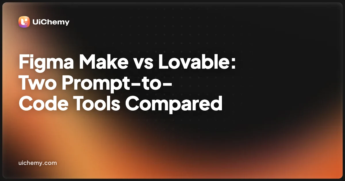Figma Make vs Lovable: Two Prompt-to-Code Tools Compared