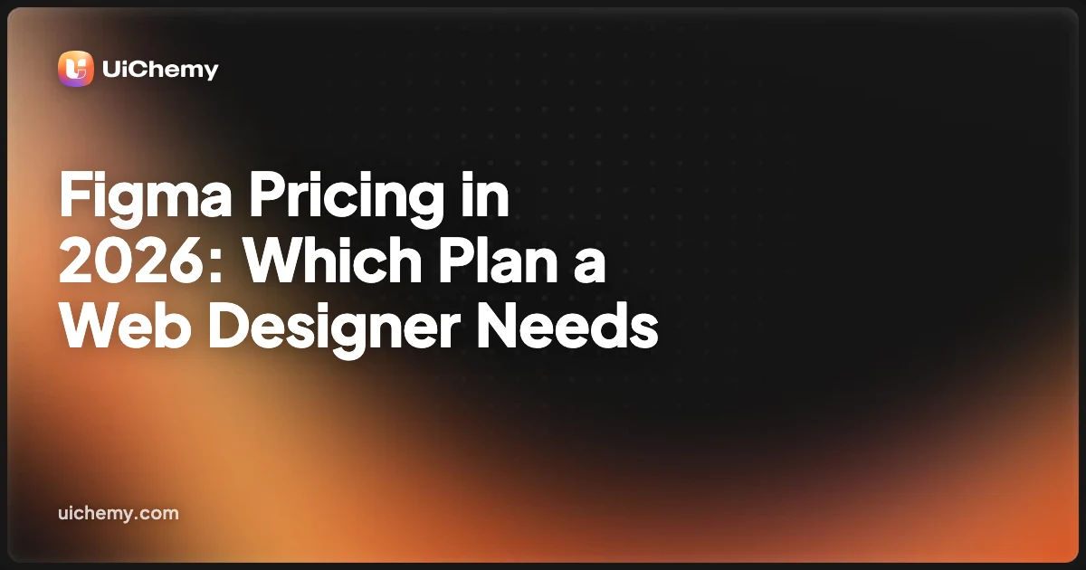 Figma Pricing in 2026: Which Plan a Web Designer Needs