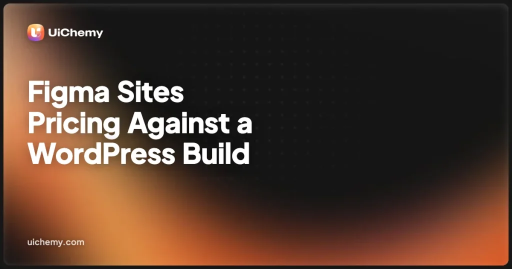 Figma Sites Pricing Against a WordPress Build