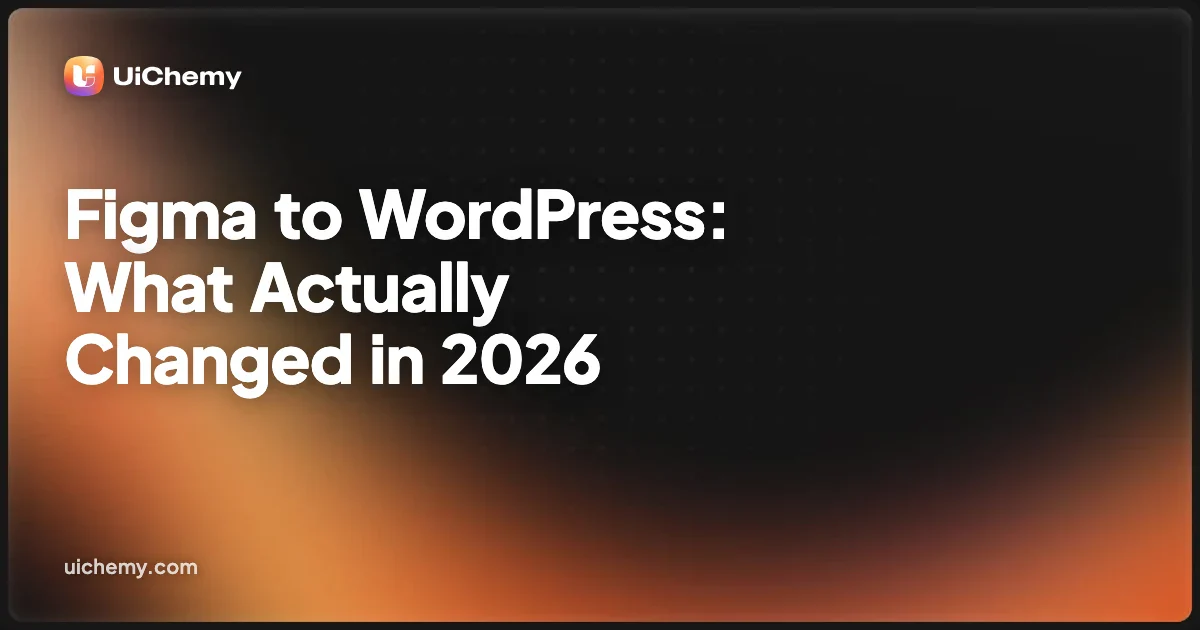 Figma to WordPress: What Actually Changed in 2026