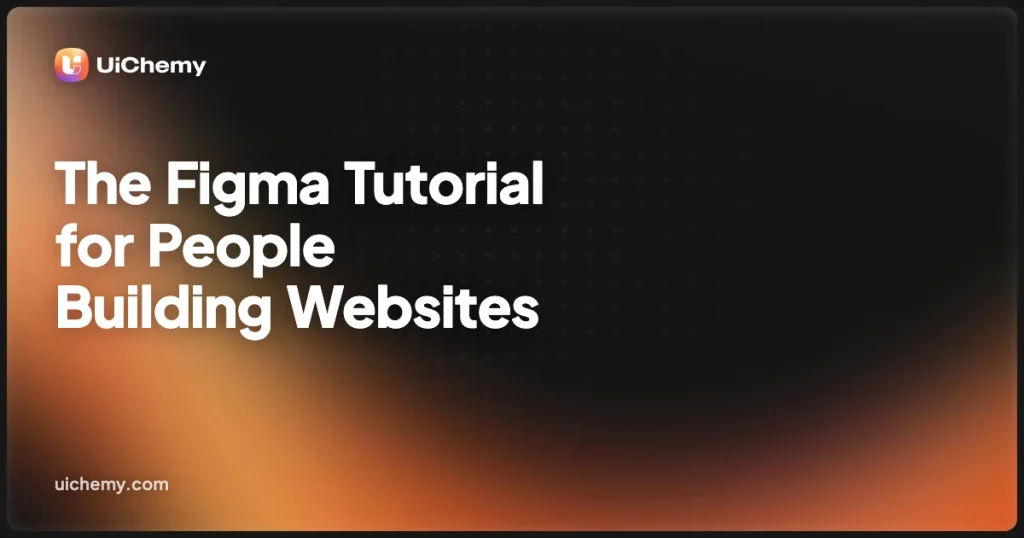 The Figma Tutorial for People Building Websites