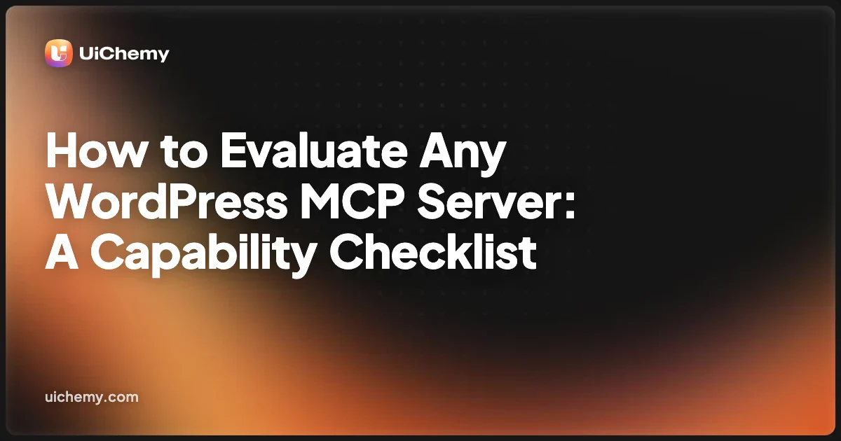 How to Evaluate Any WordPress MCP Server: A Capability Checklist