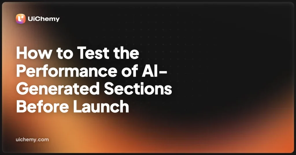 How to Test the Performance of AI-Generated Sections Before Launch
