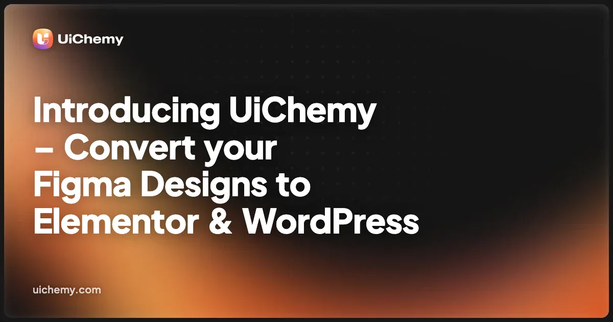 Introducing UiChemy – Convert your Figma Designs to Elementor & WordPress