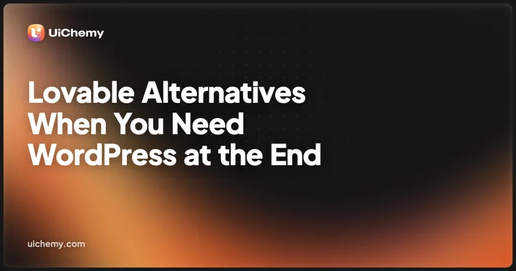 Lovable Alternatives When You Need WordPress at the End
