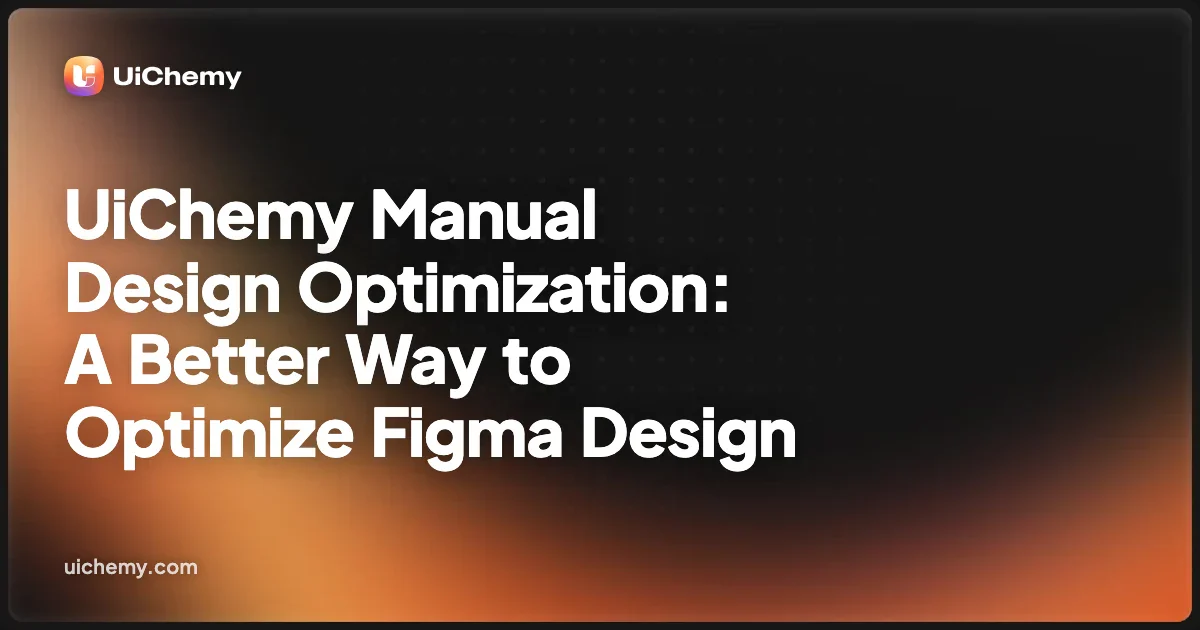 UiChemy Manual Design Optimization: A Better Way to Optimize Figma Design