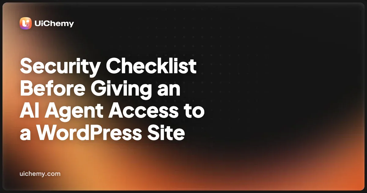 Security Checklist Before Giving an AI Agent Access to a WordPress Site