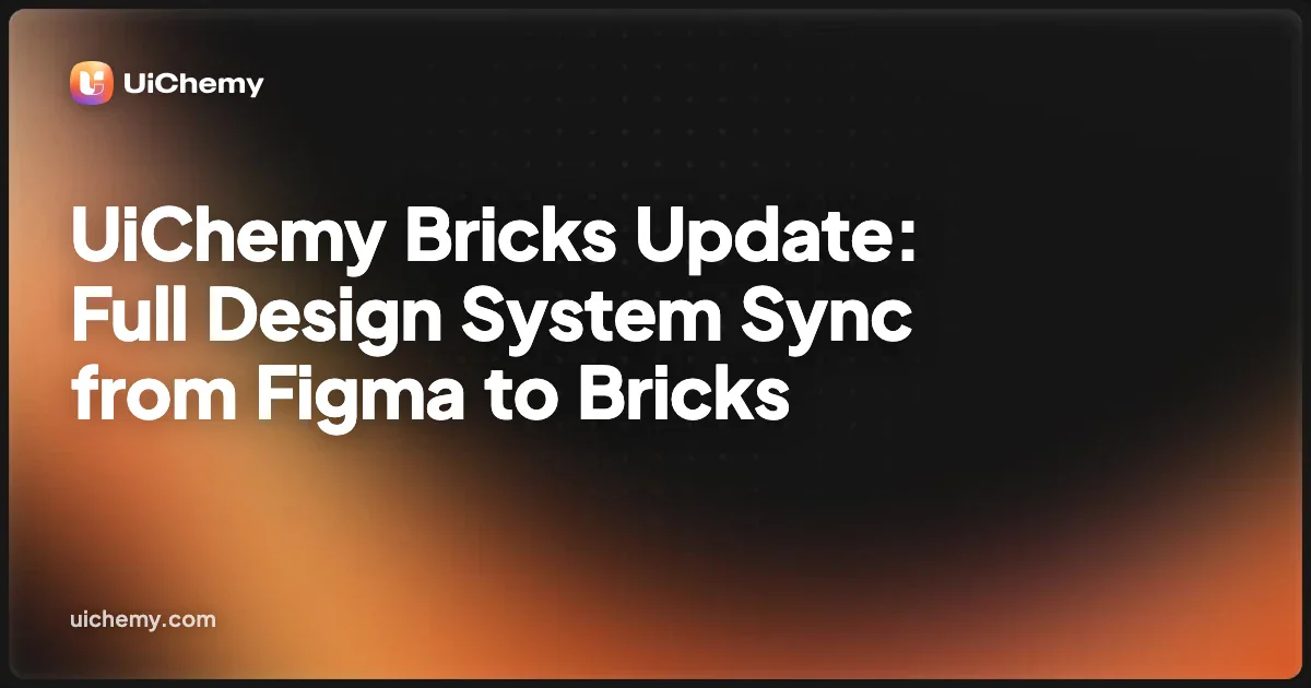 UiChemy Bricks Update: Full Design System Sync from Figma to Bricks