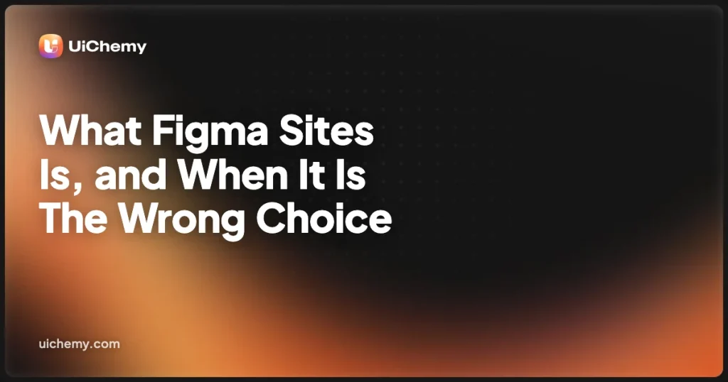 What Figma Sites Is, and When It Is The Wrong Choice