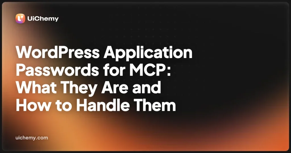 WordPress Application Passwords for MCP: What They Are and How to Handle Them